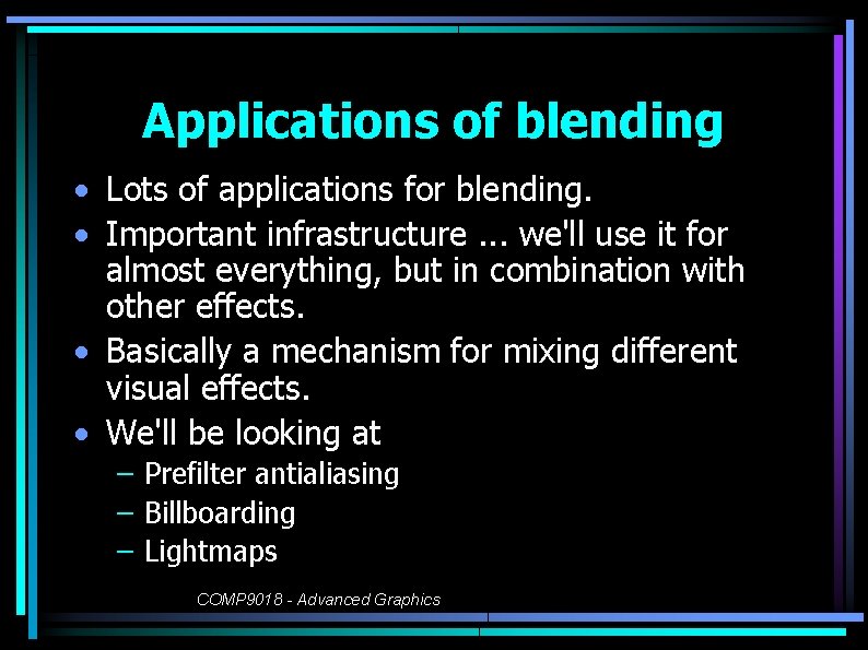 Applications of blending • Lots of applications for blending. • Important infrastructure. . .