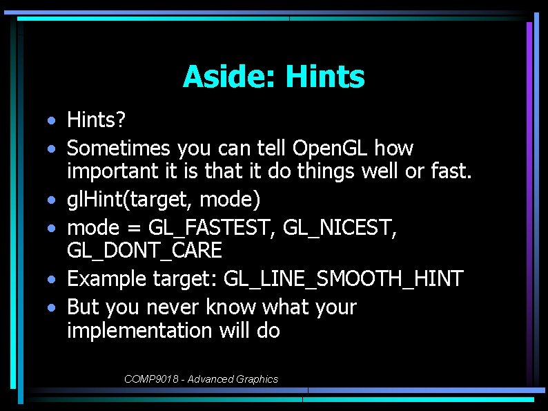 Aside: Hints • Hints? • Sometimes you can tell Open. GL how important it