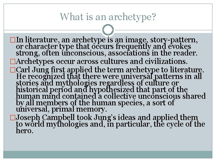 What is an archetype? �In literature, an archetype is an image, story-pattern, or character