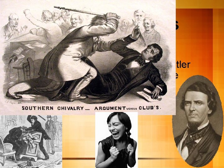 Bleeding Kansas l Preston Brooks: l Representative and relative of Butler who attacked Sumner