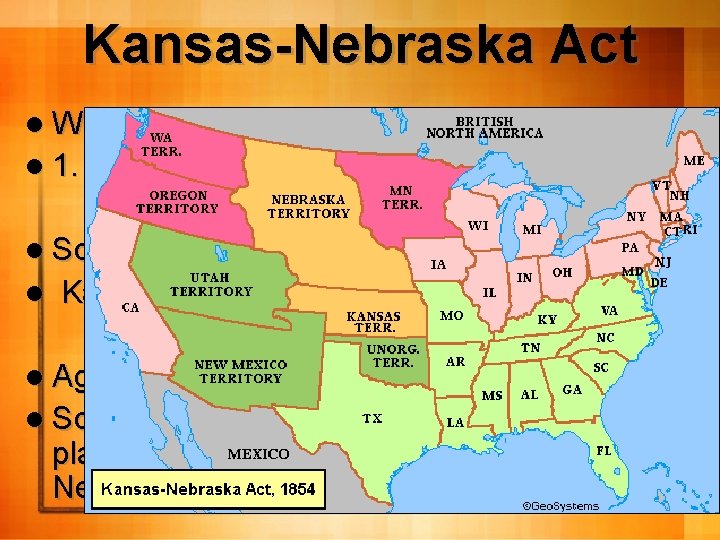Kansas-Nebraska Act l What obstacles held up the plan? l 1. Resistance from Southern