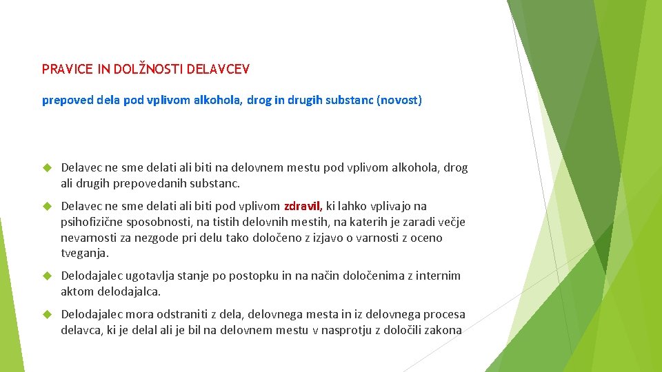 PRAVICE IN DOLŽNOSTI DELAVCEV prepoved dela pod vplivom alkohola, drog in drugih substanc (novost)