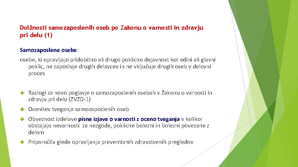 Dolžnosti samozaposlenih oseb po Zakonu o varnosti in zdravju pri delu (1) Samozaposlene osebe:
