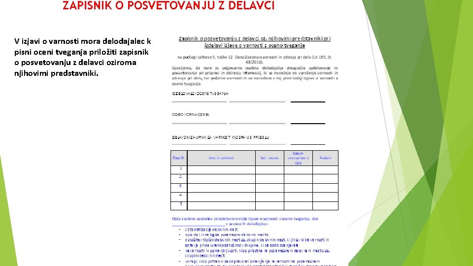 ZAPISNIK O POSVETOVANJU Z DELAVCI V izjavi o varnosti mora delodajalec k pisni oceni