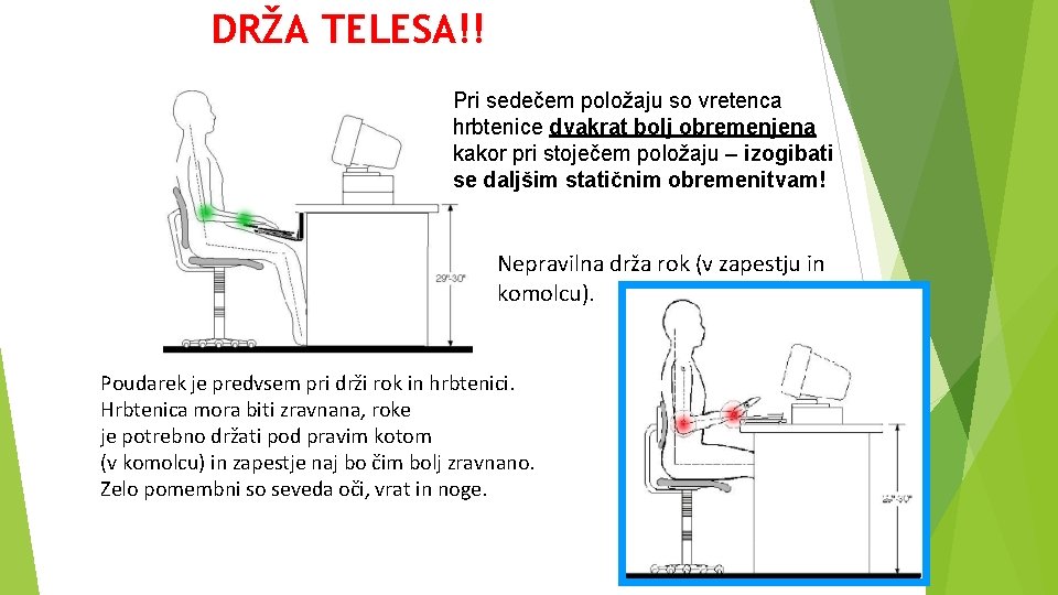 DRŽA TELESA!! Pri sedečem položaju so vretenca hrbtenice dvakrat bolj obremenjena kakor pri stoječem