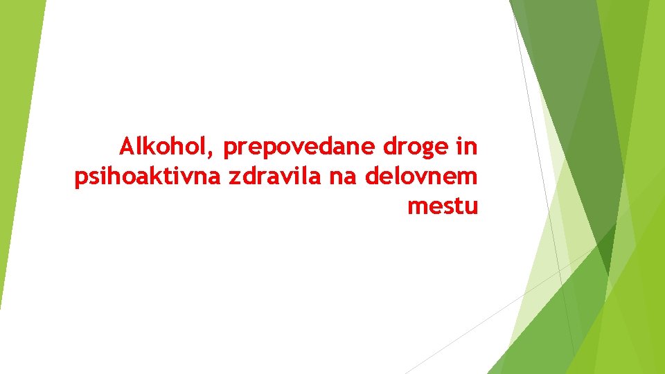 Alkohol, prepovedane droge in psihoaktivna zdravila na delovnem mestu 