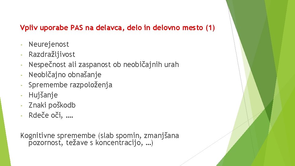 Vpliv uporabe PAS na delavca, delo in delovno mesto (1) - Neurejenost Razdražljivost Nespečnost