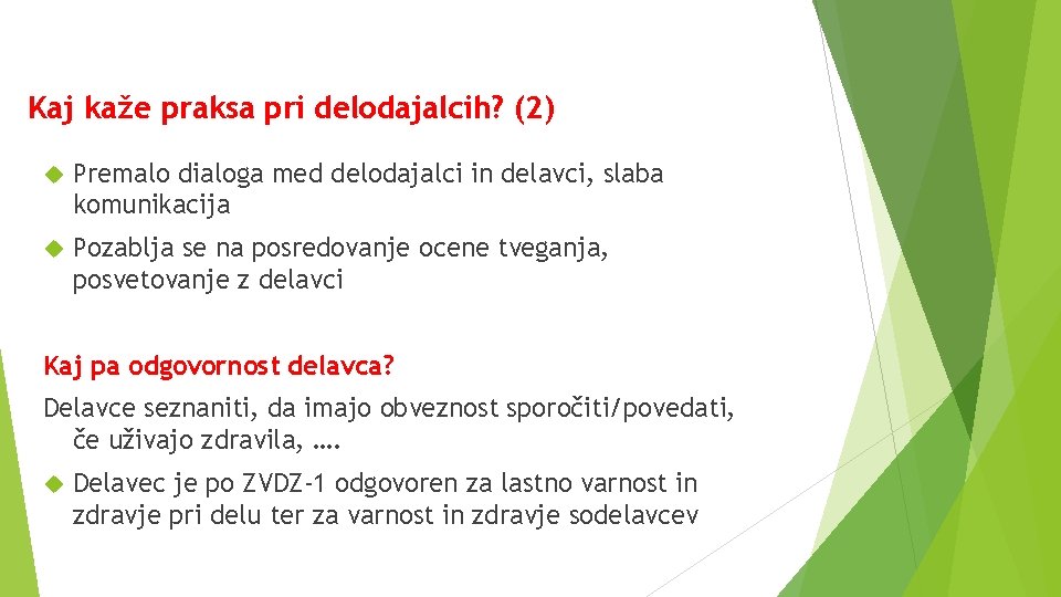 Kaj kaže praksa pri delodajalcih? (2) Premalo dialoga med delodajalci in delavci, slaba komunikacija