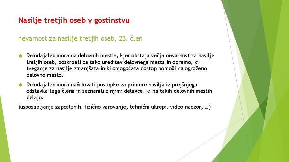 Nasilje tretjih oseb v gostinstvu nevarnost za nasilje tretjih oseb, 23. člen Delodajalec mora