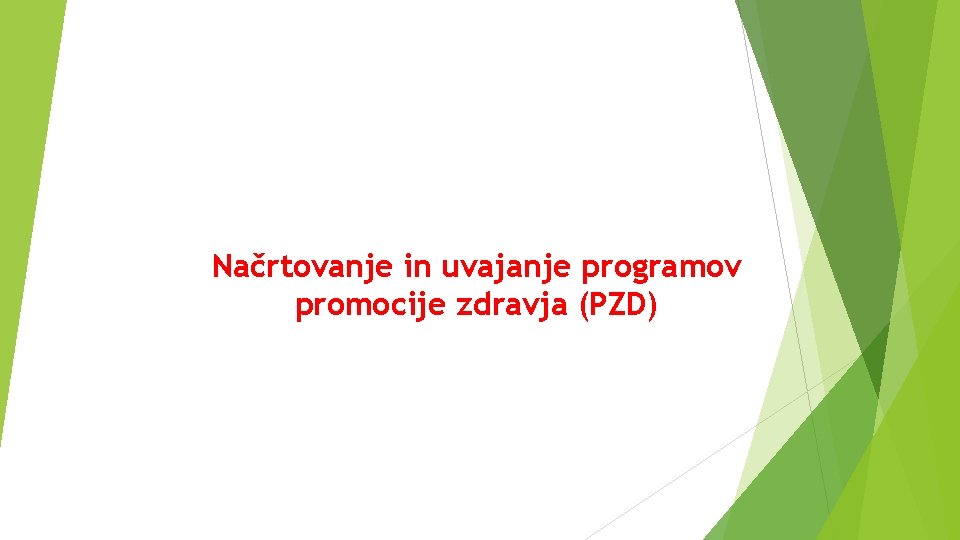 Načrtovanje in uvajanje programov promocije zdravja (PZD) 