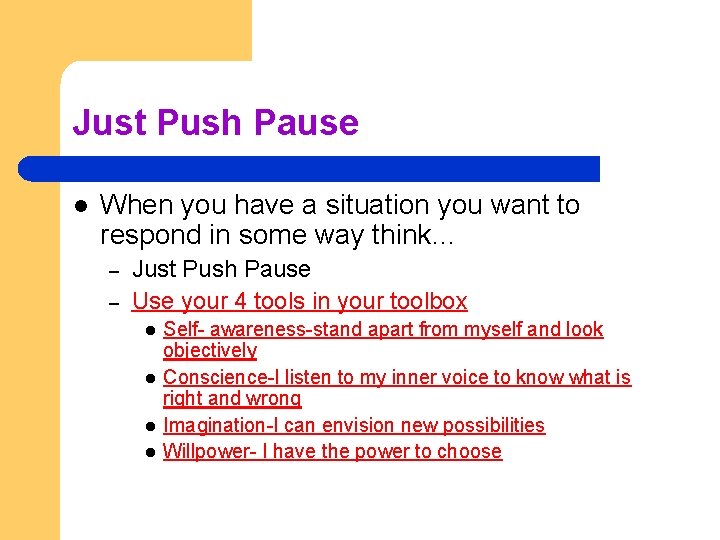 Just Push Pause l When you have a situation you want to respond in