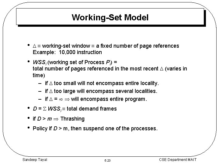 Working-Set Model • working-set window a fixed number of page references Example: 10, 000