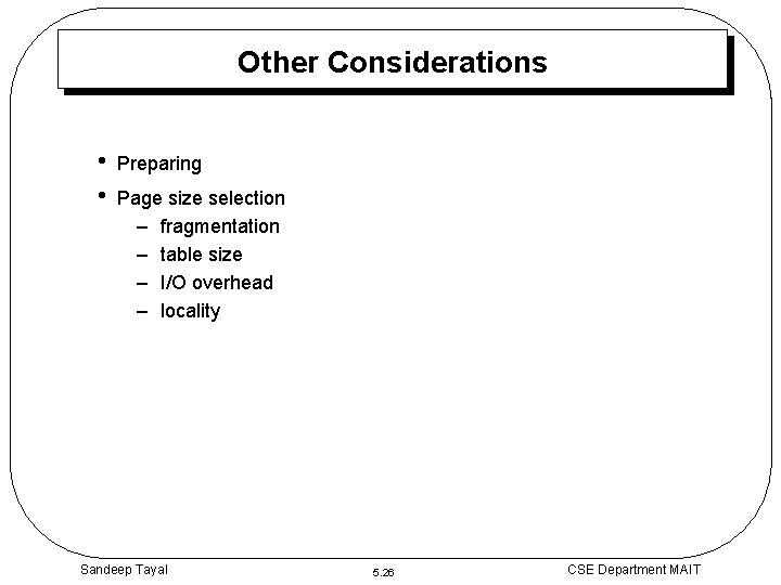Other Considerations • • Preparing Page size selection – fragmentation – table size –