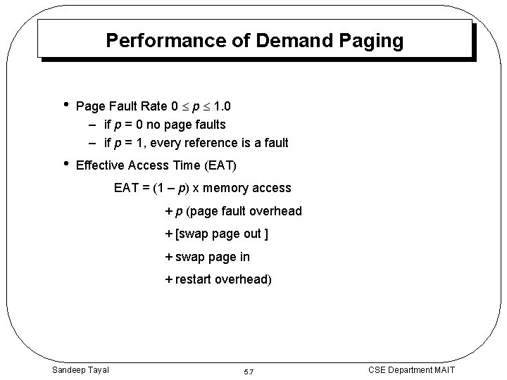 Performance of Demand Paging • Page Fault Rate 0 p 1. 0 – if