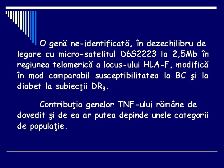 O genă ne-identificată, în dezechilibru de legare cu micro-satelitul D 6 S 2223 la