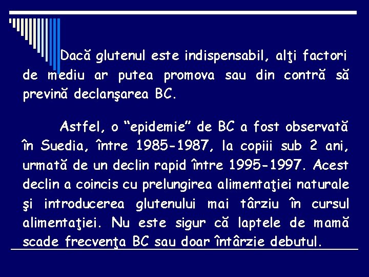 Dacă glutenul este indispensabil, alţi factori de mediu ar putea promova sau din contră