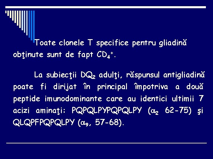 Toate clonele T specifice pentru gliadină obţinute sunt de fapt CD 4+. La subiecţii