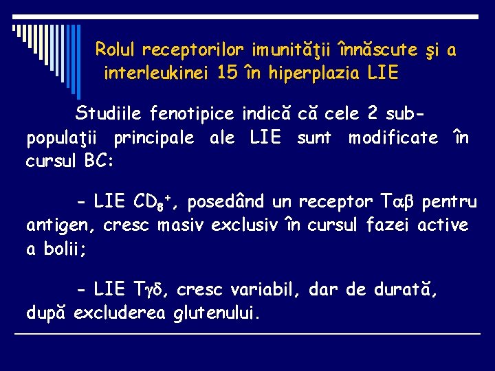 Rolul receptorilor imunităţii înnăscute şi a interleukinei 15 în hiperplazia LIE Studiile fenotipice indică