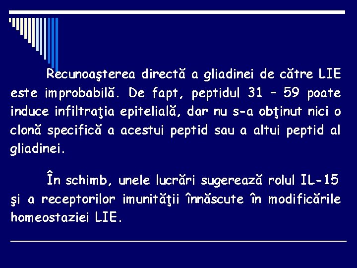 Recunoaşterea directă a gliadinei de către LIE este improbabilă. De fapt, peptidul 31 –