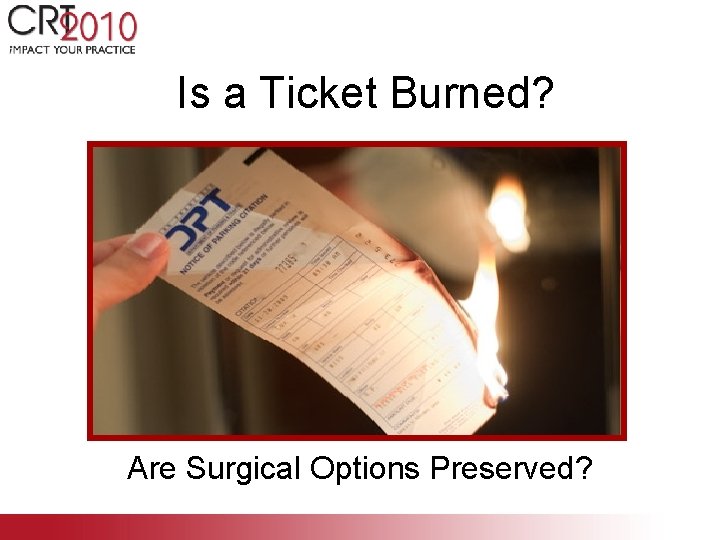 Is a Ticket Burned? Are Surgical Options Preserved? 
