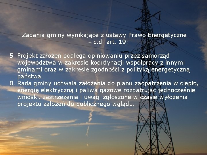 Zadania gminy wynikające z ustawy Prawo Energetyczne – c. d. art. 19: 5. Projekt