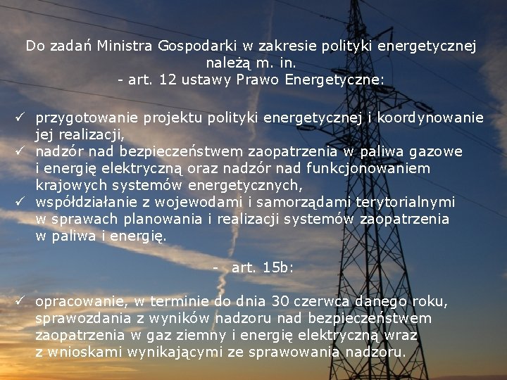 Do zadań Ministra Gospodarki w zakresie polityki energetycznej należą m. in. - art. 12