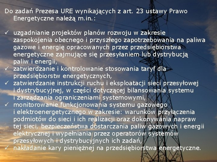 Do zadań Prezesa URE wynikających z art. 23 ustawy Prawo Energetyczne należą m. in.