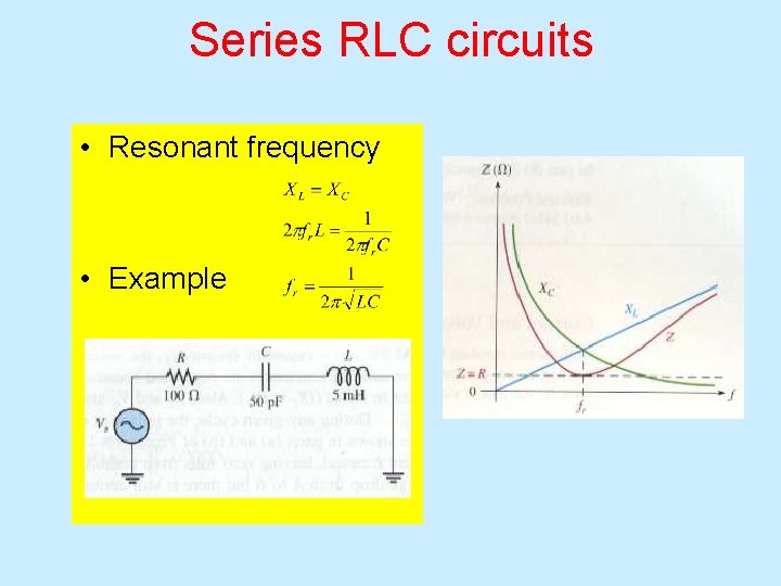 Series RLC circuits • Resonant frequency • Example 