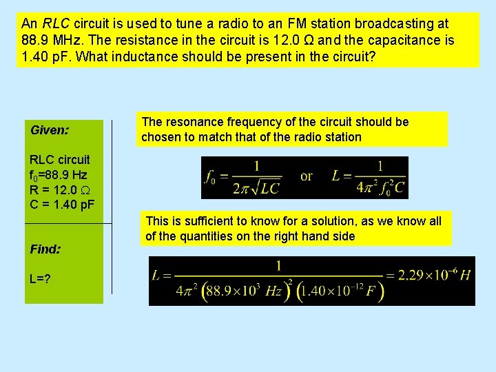 An RLC circuit is used to tune a radio to an FM station broadcasting