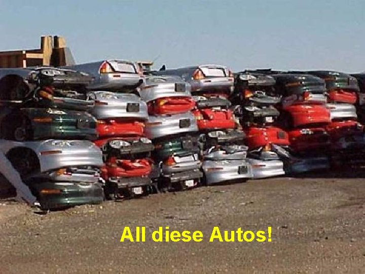 All diese Autos! 