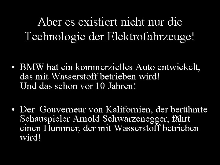 Aber es existiert nicht nur die Technologie der Elektrofahrzeuge! • BMW hat ein kommerzielles