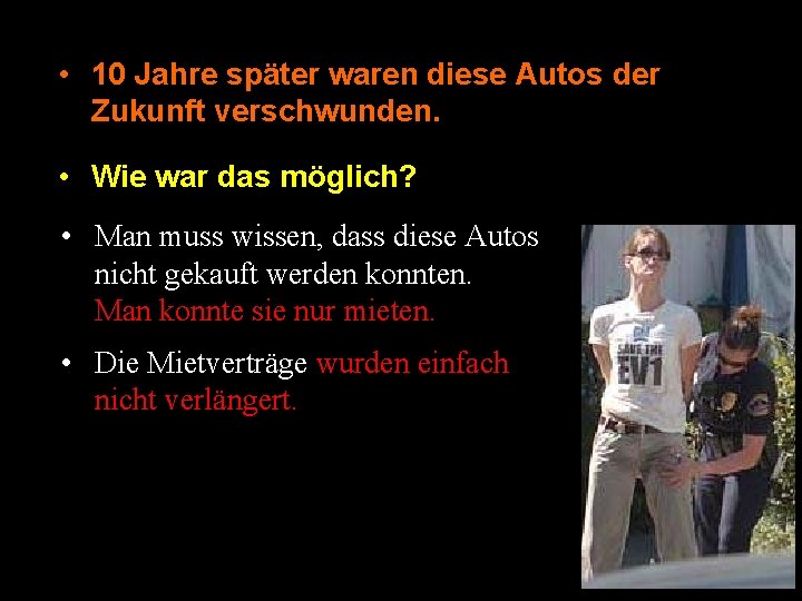  • 10 Jahre später waren diese Autos der Zukunft verschwunden. • Wie war