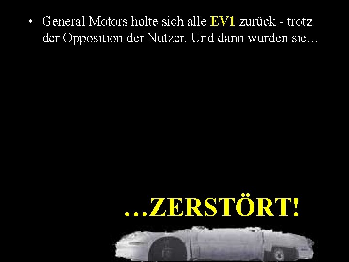  • General Motors holte sich alle EV 1 zurück - trotz der Opposition