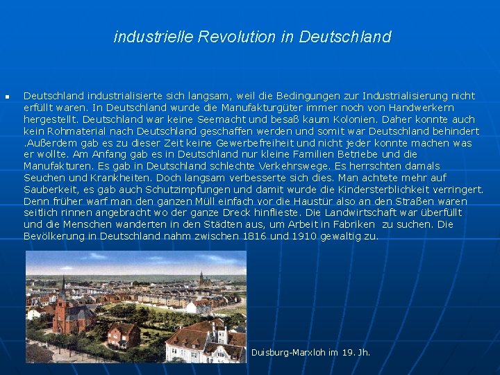 industrielle Revolution in Deutschland industrialisierte sich langsam, weil die Bedingungen zur Industrialisierung nicht erfüllt