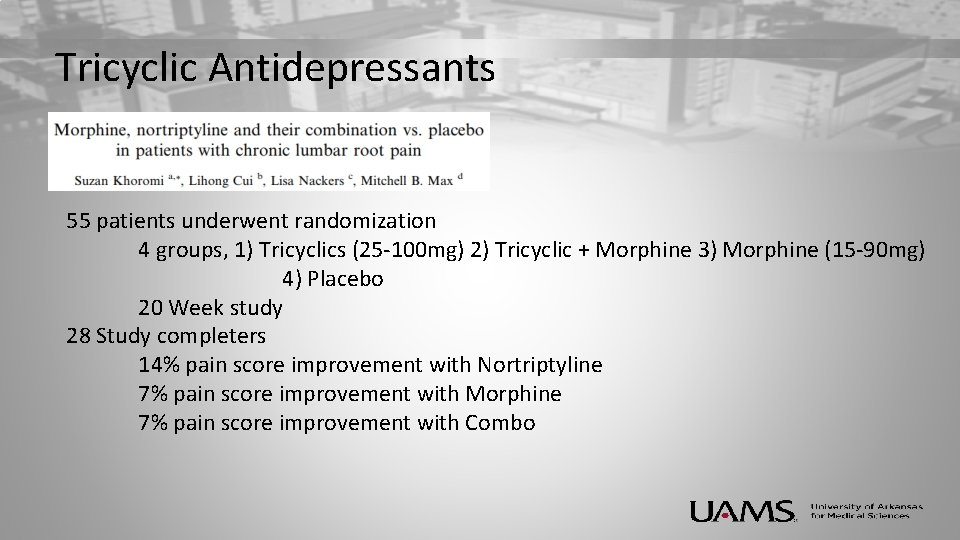 Tricyclic Antidepressants 55 patients underwent randomization 4 groups, 1) Tricyclics (25 -100 mg) 2)