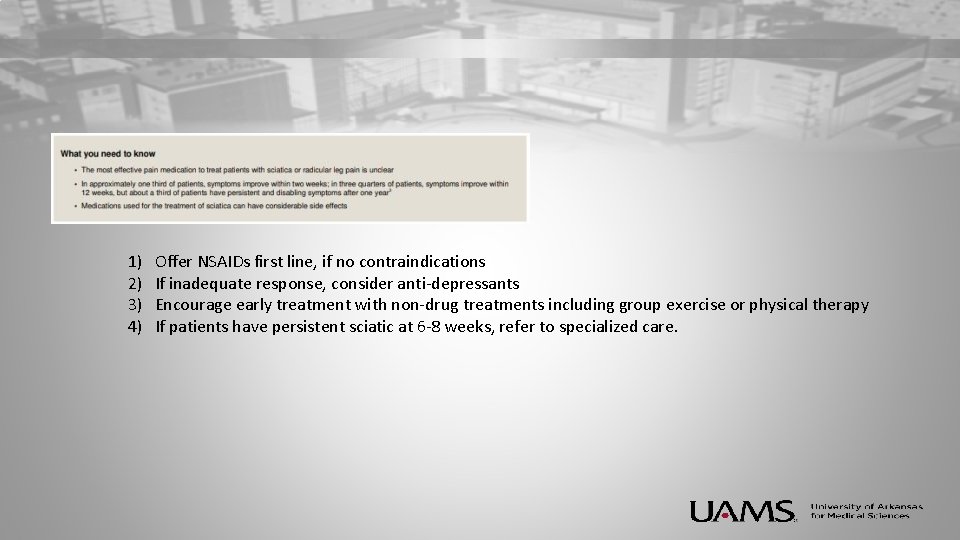 1) 2) 3) 4) Offer NSAIDs first line, if no contraindications If inadequate response,