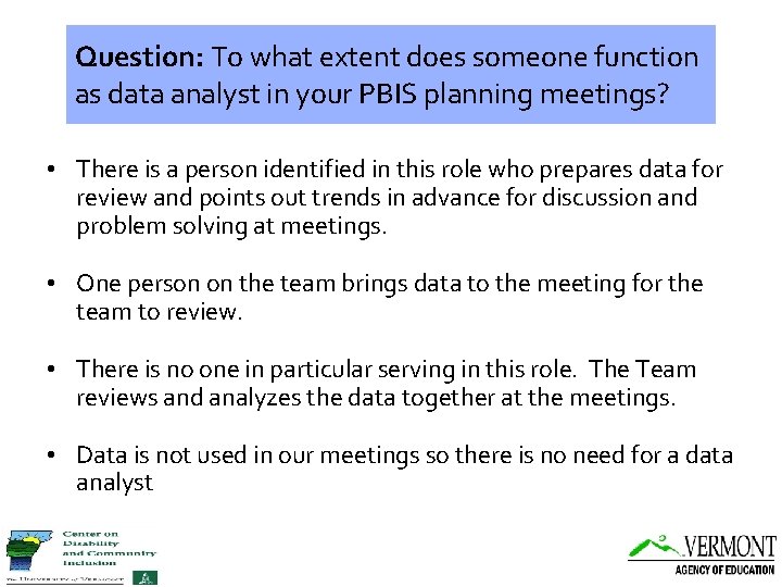 Question: To what extent does someone function as data analyst in your PBIS planning