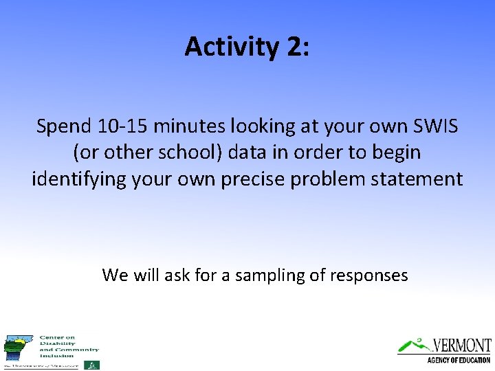 Activity 2: Spend 10 -15 minutes looking at your own SWIS (or other school)