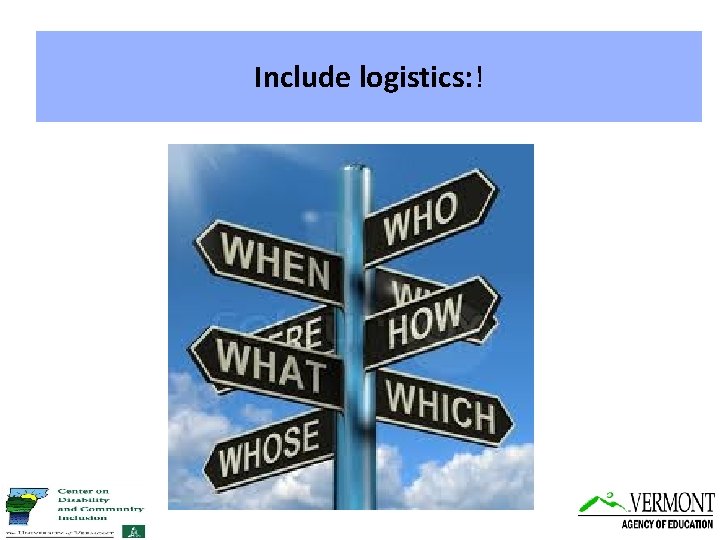 Include logistics: ! 