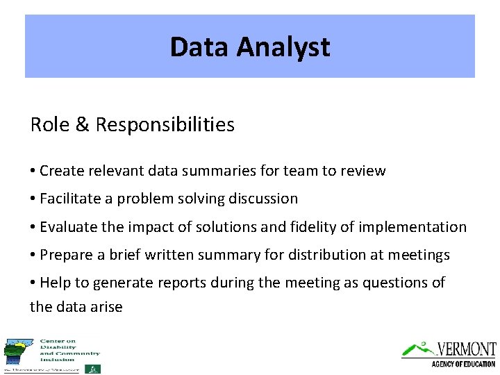 Data Analyst Role & Responsibilities • Create relevant data summaries for team to review