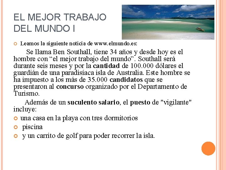 EL MEJOR TRABAJO DEL MUNDO I Leamos la siguiente noticia de www. elmundo. es: EL MEJOR TRABAJO DEL MUNDO I Leamos la siguiente noticia de www. elmundo. es: