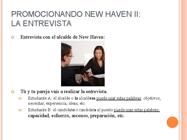 PROMOCIONANDO NEW HAVEN II: LA ENTREVISTA Entrevista con el alcalde de New Haven: Tú