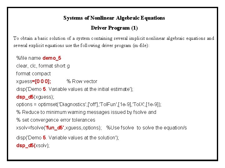 Systems of Nonlinear Algebraic Equations Driver Program (1) To obtain a basic solution of Systems of Nonlinear Algebraic Equations Driver Program (1) To obtain a basic solution of