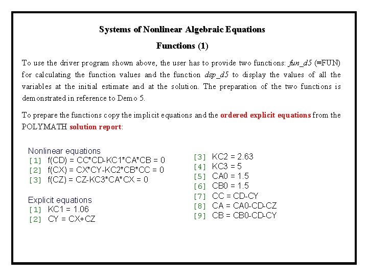 Systems of Nonlinear Algebraic Equations Functions (1) To use the driver program shown above, Systems of Nonlinear Algebraic Equations Functions (1) To use the driver program shown above,