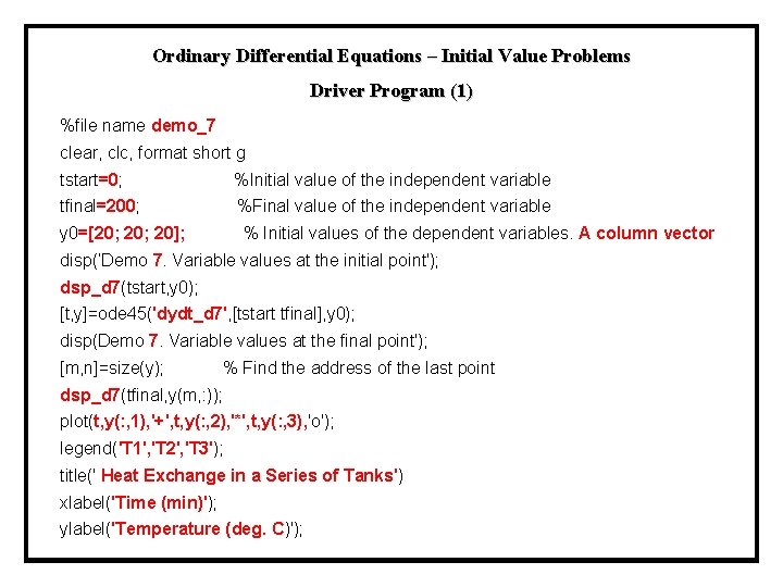 Ordinary Differential Equations – Initial Value Problems Driver Program (1) %file name demo_7 clear, Ordinary Differential Equations – Initial Value Problems Driver Program (1) %file name demo_7 clear,