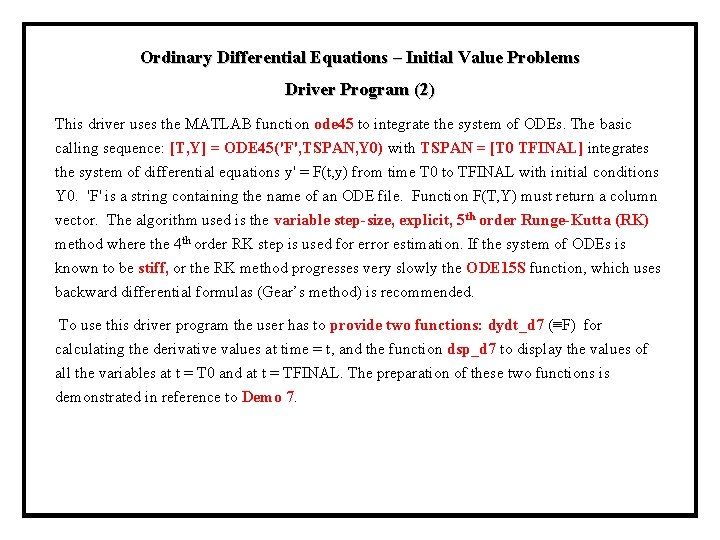 Ordinary Differential Equations – Initial Value Problems Driver Program (2) This driver uses the Ordinary Differential Equations – Initial Value Problems Driver Program (2) This driver uses the