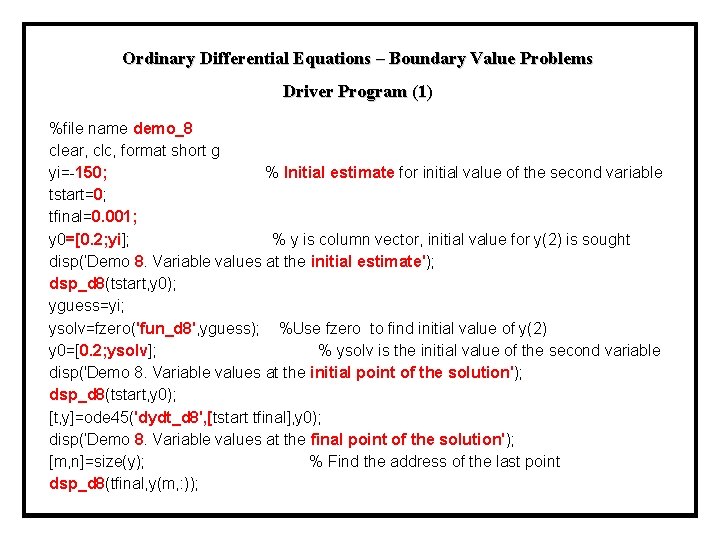 Ordinary Differential Equations – Boundary Value Problems Driver Program (1) %file name demo_8 clear, Ordinary Differential Equations – Boundary Value Problems Driver Program (1) %file name demo_8 clear,