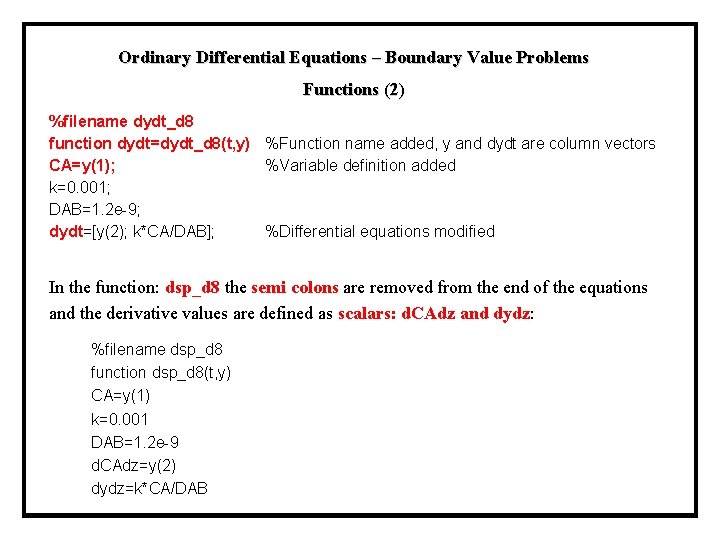 Ordinary Differential Equations – Boundary Value Problems Functions (2) %filename dydt_d 8 function dydt=dydt_d Ordinary Differential Equations – Boundary Value Problems Functions (2) %filename dydt_d 8 function dydt=dydt_d