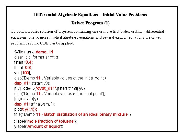 Differential Algebraic Equations – Initial Value Problems Driver Program (1) To obtain a basic Differential Algebraic Equations – Initial Value Problems Driver Program (1) To obtain a basic