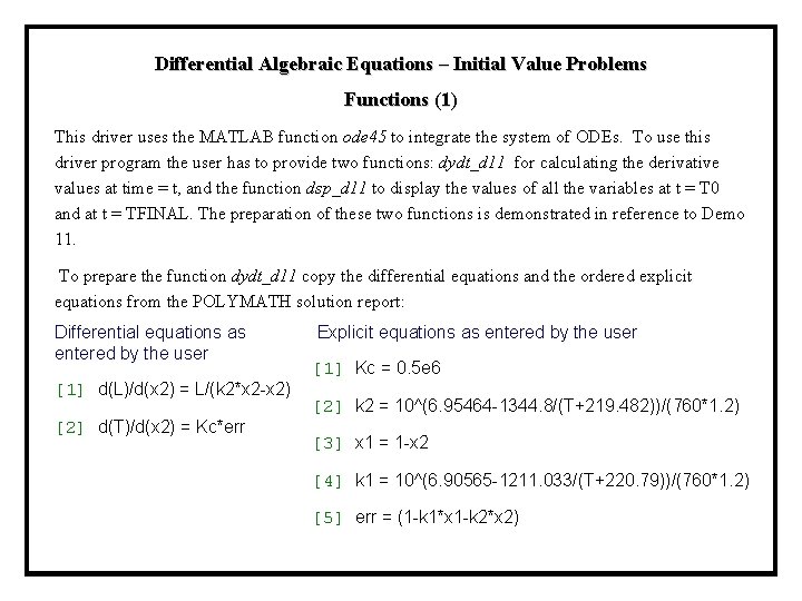 Differential Algebraic Equations – Initial Value Problems Functions (1) This driver uses the MATLAB Differential Algebraic Equations – Initial Value Problems Functions (1) This driver uses the MATLAB